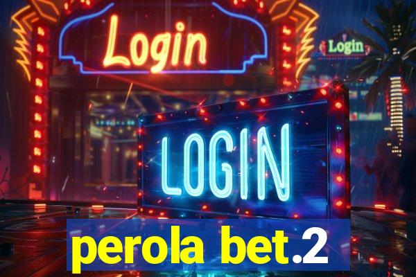 perola bet.2